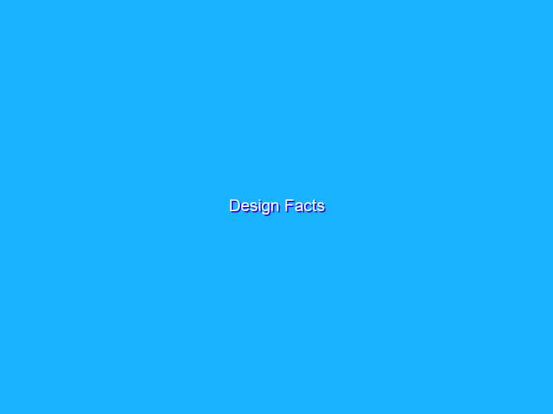 Design Facts