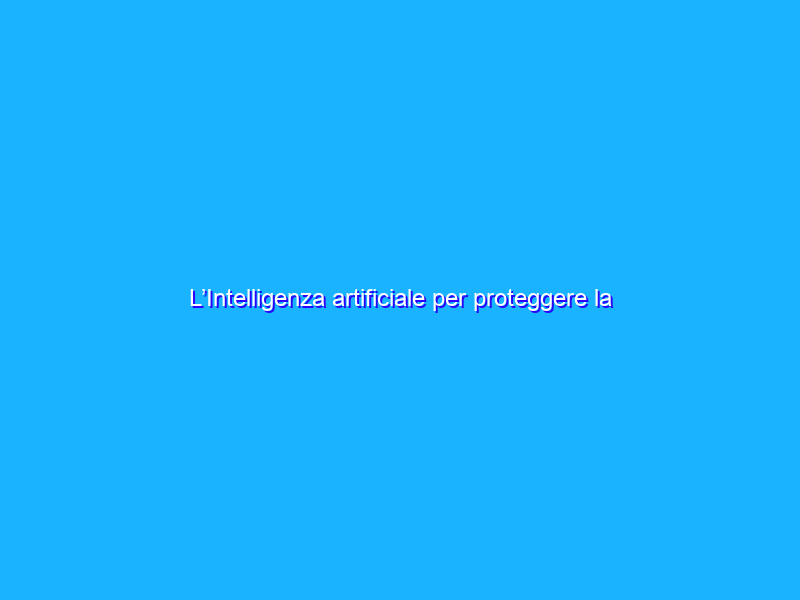 L’Intelligenza artificiale per proteggere la Ricerca Google