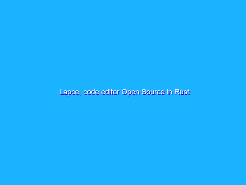 Lapce, code editor Open Source in Rust